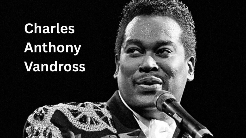 charles anthony Vandross